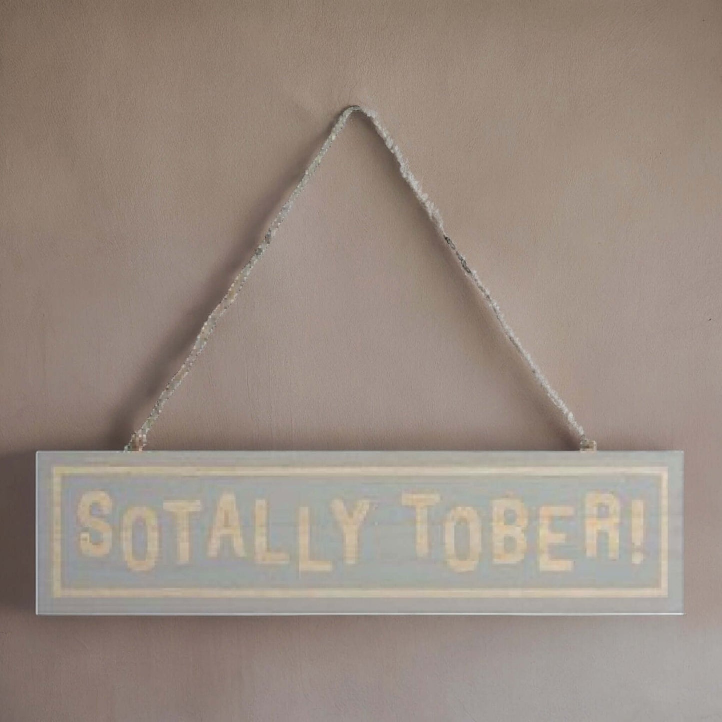 Sotally Tober Plaque